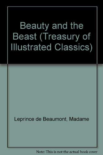 Beauty and the Beast (Treasury of Illustrated Classics) (9780766627123) by Leprince De Beaumont, Madame