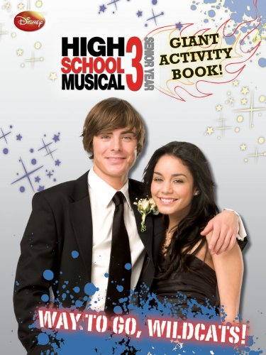 High School Musical 3 senior year Way to go, Wildcats! (9780766632332) by Modern Publishing