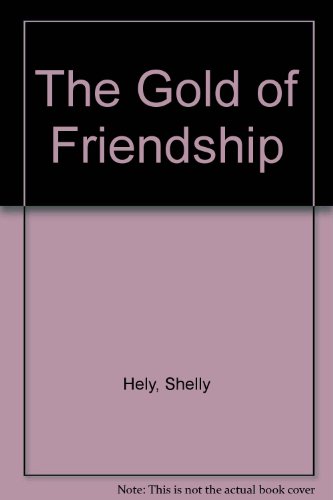 Stock image for The Gold of Friendship for sale by ThriftBooks-Atlanta