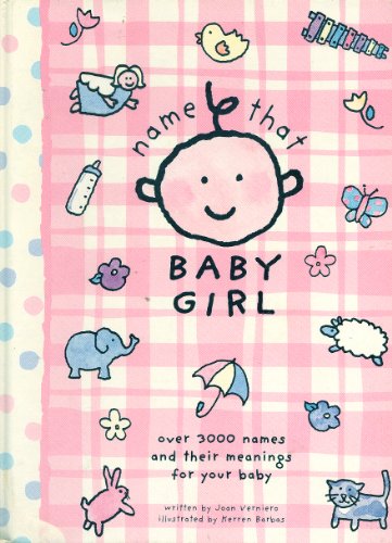 Stock image for Name the Baby : Search Through over 3000 Baby Names and Their Meanings in This Charming and Unique Book for sale by Better World Books