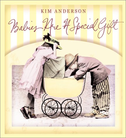 Beispielbild fr Babies Are a Special Gift: Kim Anderson Collection zum Verkauf von Wonder Book