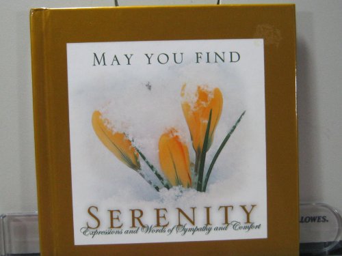 Stock image for May You Find Serenity: Expressions and Words of Sympathy and Comfort for sale by Better World Books