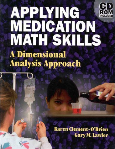 Stock image for Applying Medication Math Skills: A Dimensional Analysis Approach for sale by Village Booksmith