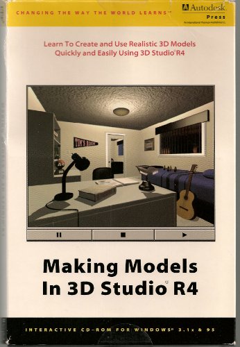 Making Models In 3D Studio R4: Interactive CD-ROM for Windows 3.1 & 95 (9780766800854) by Autodesk Press