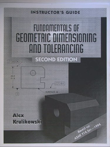 Fundamentals of Geometric Dimensioning and Tolerancing, Instructor's Guide, 2nd (9780766801196) by Krulikowski