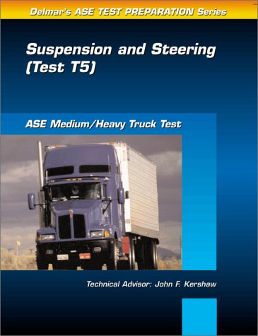 Stock image for Medium/Heavy Truck Test: Suspension and Steering (Test T5) (Ase Test Prep Series) for sale by Wonder Book