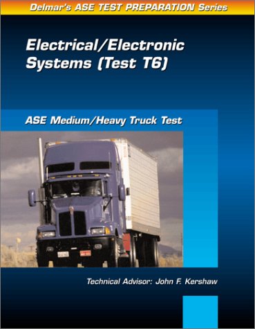 Beispielbild fr ASE Test Prep Series -- Medium/Heavy Duty Truck (T6): Electrical and Electronic Systems zum Verkauf von Wonder Book