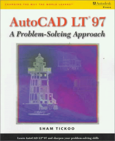 Autocad Lt 97: A Problem Solving Approach (9780766807044) by Tickoo, Sham