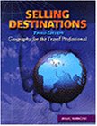 Stock image for Selling Destinations : Geography for the Travel Professional for sale by Better World Books: West