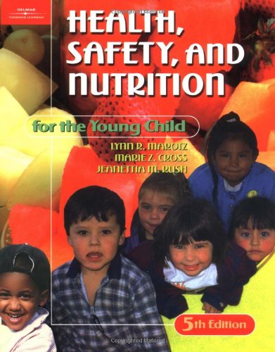 Imagen de archivo de Health, Safety, and Nutrition for the Young Child a la venta por Better World Books