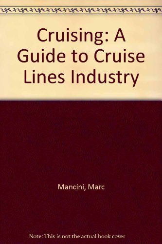 Stock image for Cruising : Guide to Cruise Lines Industry for sale by Better World Books: West