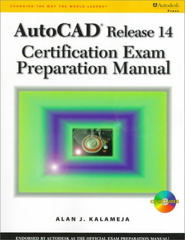 Autocad Release 14 Certification Exam Preparation Manual: 1998 (9780766812611) by Kalameja, Alan