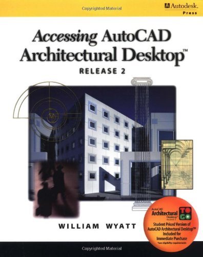 Stock image for Accessing AutoCAD Architectural Desktop Release 2 for sale by ThriftBooks-Atlanta