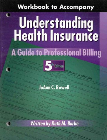 Understanding Health Insurance: A Guide to Professional Billing (9780766813090) by JoAnn C. Rowell