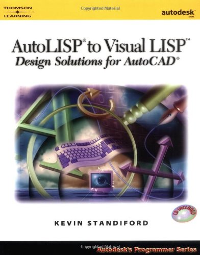 AutoLISP to Visual LISP: Design Solutions: Design Solutions for AutoCAD 2000 (Autodesk's Programmer Series) (9780766815179) by Standiford, Kevin