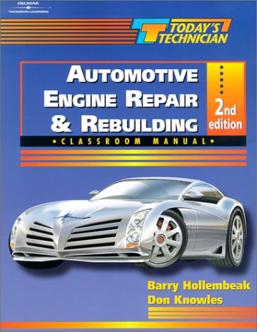 Imagen de archivo de Automotive Engine Repair and Rebuilding Classroom Manual and Shop Manual (Today's Technician) a la venta por HPB-Red