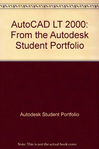 Autocad Lt 2000 (Autodesk Student Portfolio) (9780766817081) by Autodesk Student Portfolio; Autodesk