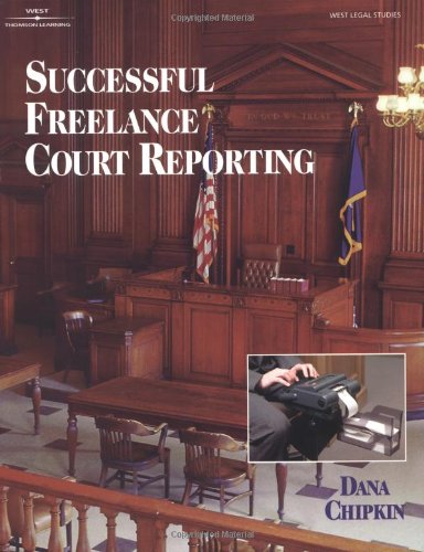 Successful Freelance Court Reporting - Chipkin, Dana