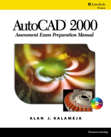 AutoCAD 2000 Assessment Exam Prep Manual (9780766820869) by Kalameja, Alan