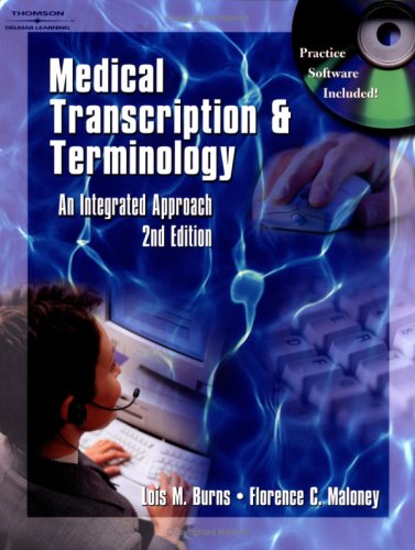 Medical Transcription and Terminology: An Integrated Approach (9780766826922) by Burns, Lois; Maloney, Florence