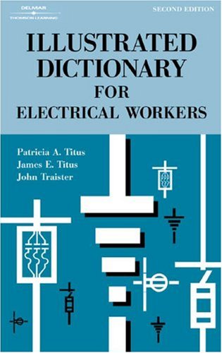 Stock image for Illustrated Dictionary for Electrical Workers for sale by Zoom Books Company