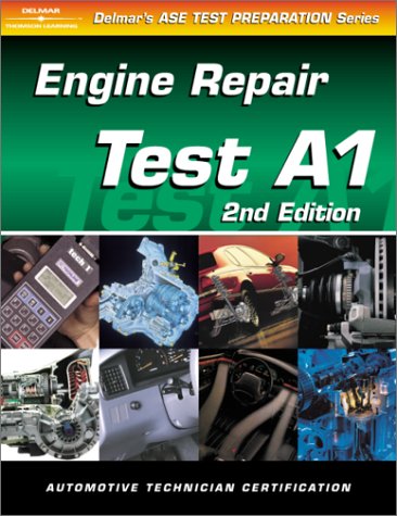 Stock image for ASE Test Prep Series -- Automobile (A1): Automotive Engine Repair (DELMAR LEARNING'S ASE TEST PREP SERIES) for sale by Book Deals