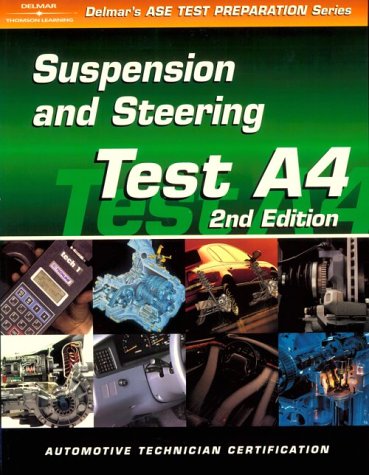 Stock image for ASE Test Prep Series -- Automobile (A4): Automotive Suspension and Steering (DELMAR LEARNING'S ASE TEST PREP SERIES) for sale by Jenson Books Inc
