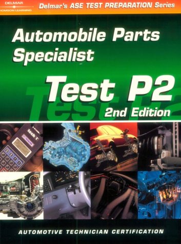 Stock image for ASE Test Prep Series -- Automobile (P2): Automobile Parts Specialist for sale by ThriftBooks-Dallas