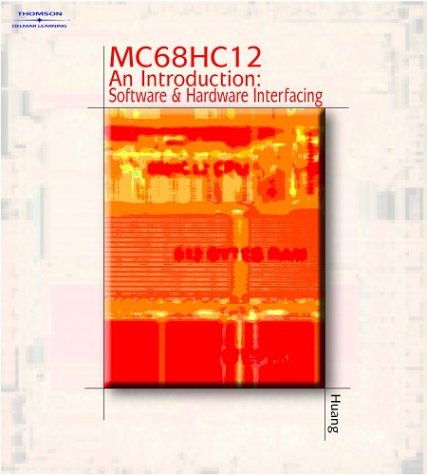 9780766834484: MC68HC12 An Introduction: Software and Hardware Interfacing