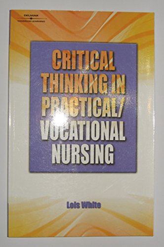 Beispielbild fr Critical Thinking In Practical/Vocational Nursing zum Verkauf von Wonder Book
