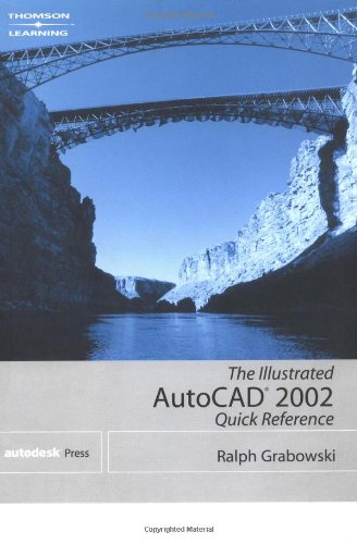 Imagen de archivo de The Illustrated AutoCAD 2002 Quick Reference a la venta por ThriftBooks-Atlanta