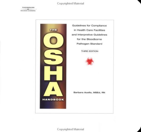 The OSHA Handbook: The Guidelines For Compliance In Health (9780766840591) by Acello, Barbara
