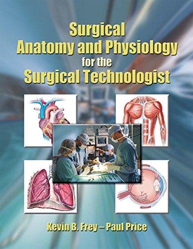 Beispielbild fr Surgical Anatomy and Physiology for the Surgical Technologist zum Verkauf von BooksRun