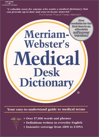 9780766861756: Merriam-Webster's Medical Desk Dictionary (Merriam Websters Medical Softcover Desk, 1st ed)