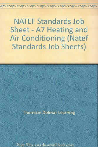 Beispielbild fr NATEF Standards Job Sheet - A7 Heating and Air Conditioning (Natef Standards Job Sheets) zum Verkauf von Poverty Hill Books