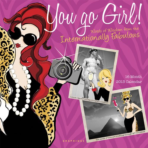 Beispielbild fr You Go Girl! 2013 Calendar zum Verkauf von medimops