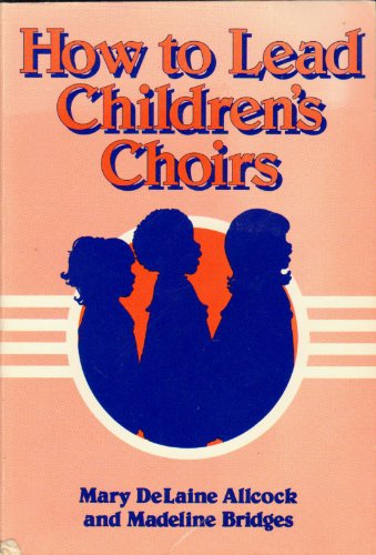 Stock image for How to Lead Children's Choirs for sale by ThriftBooks-Dallas