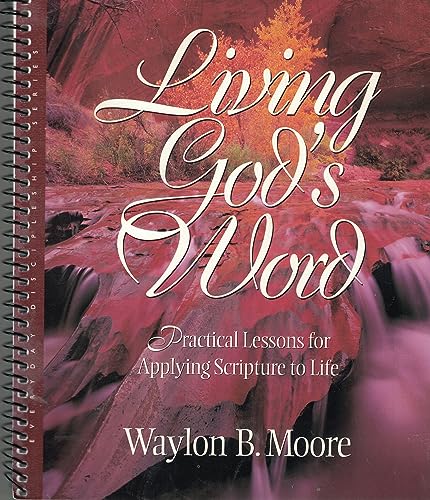 Stock image for Living Gods Word: Practical Lessons for Applying Scripture to Life (Everyday Discipleship) for sale by Once Upon A Time Books