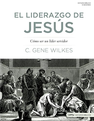 Stock image for El liderazgo de Jesús: Cómo Ser un Líder Servidor (Jesus on Leadership: Becoming a Servant Leader) (Spanish Edition) for sale by BooksRun