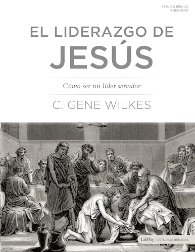 Stock image for El liderazgo de Jesús: C mo Ser un Lder Servidor (Jesus on Leadership: Becoming a Servant Leader) (Spanish Edition) for sale by HPB-Red