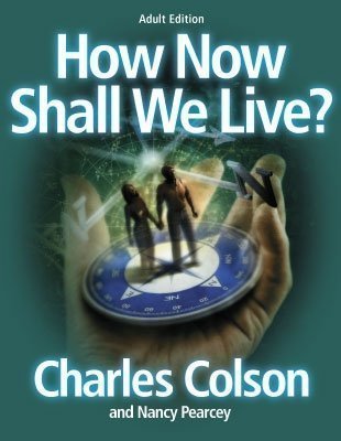 Stock image for How Now Shall We Live Adult Edition For the Course CG-0555 for sale by ThriftBooks-Atlanta