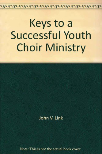 Beispielbild fr Keys to a Successful Youth Choir Ministry zum Verkauf von SecondSale