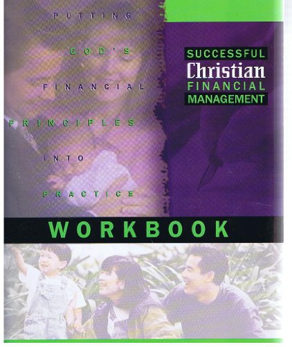 Imagen de archivo de Successful Christian Financial Management Workbook: Putting God's Financial Principles into Practice a la venta por Half Price Books Inc.