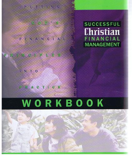 Stock image for Successful Christian Financial Management Workbook: Putting God's Financial Principles into Practice for sale by Half Price Books Inc.