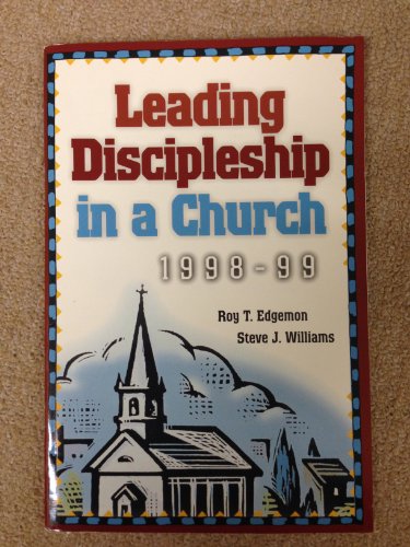 Leading discipleship in a church, 1998-99 (9780767338226) by Edgemon, Roy T