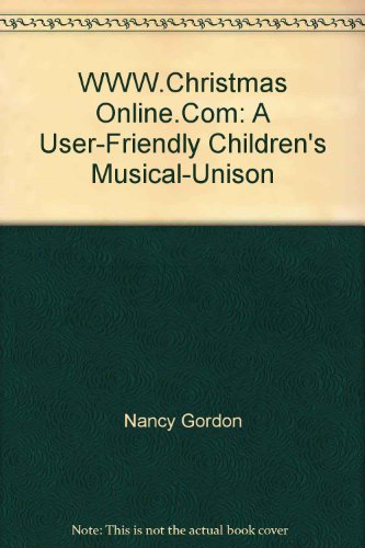 WWW.Christmas Online.Com: A User-Friendly Children's Musical-Unison (9780767339186) by John Chisumm