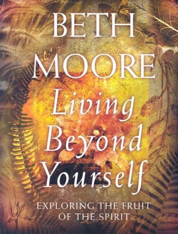 Beispielbild fr Living Beyond Yourself: Exploring the Fruit of the Spirit zum Verkauf von Ergodebooks