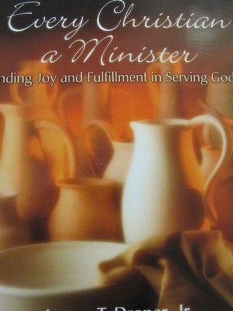 Stock image for Every Christan a Minister : Finding Joy and Fulfillment in Serving for sale by Better World Books