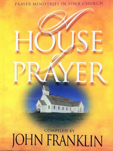9780767393935: A House of Prayer: Prayer Ministries in Your Church