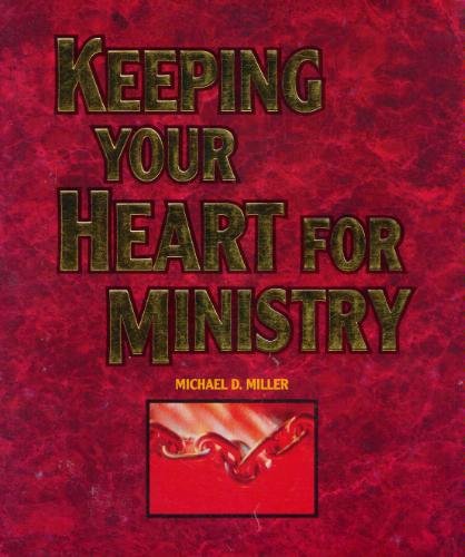 Beispielbild fr Keeping Your Heart for Ministry zum Verkauf von Better World Books